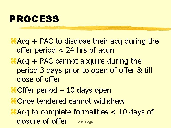 PROCESS z. Acq + PAC to disclose their acq during the offer period <