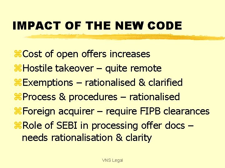 IMPACT OF THE NEW CODE z. Cost of open offers increases z. Hostile takeover