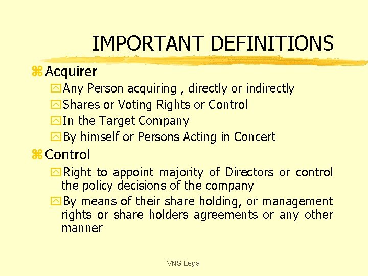 IMPORTANT DEFINITIONS z Acquirer y. Any Person acquiring , directly or indirectly y. Shares