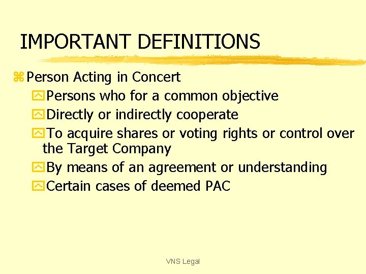 IMPORTANT DEFINITIONS z Person Acting in Concert y. Persons who for a common objective