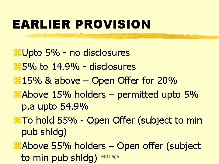 EARLIER PROVISION z. Upto 5% - no disclosures z 5% to 14. 9% -