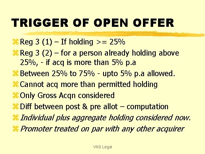 TRIGGER OF OPEN OFFER z Reg 3 (1) – If holding >= 25% z