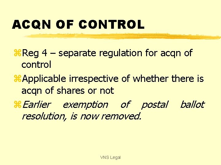 ACQN OF CONTROL z. Reg 4 – separate regulation for acqn of control z.