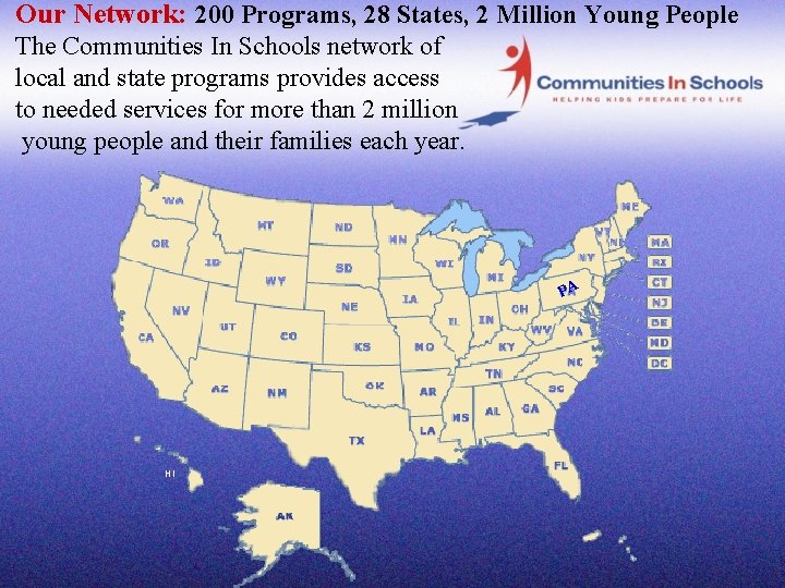 Our Network: 200 Programs, 28 States, 2 Million Young People The Communities In Schools