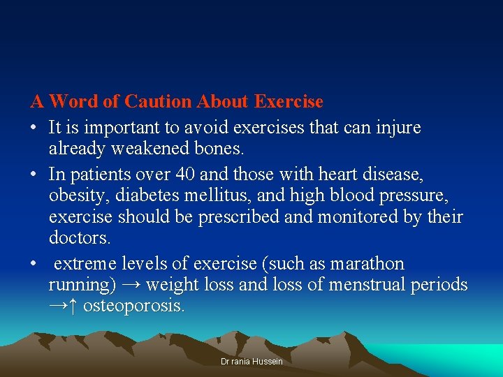 A Word of Caution About Exercise • It is important to avoid exercises that