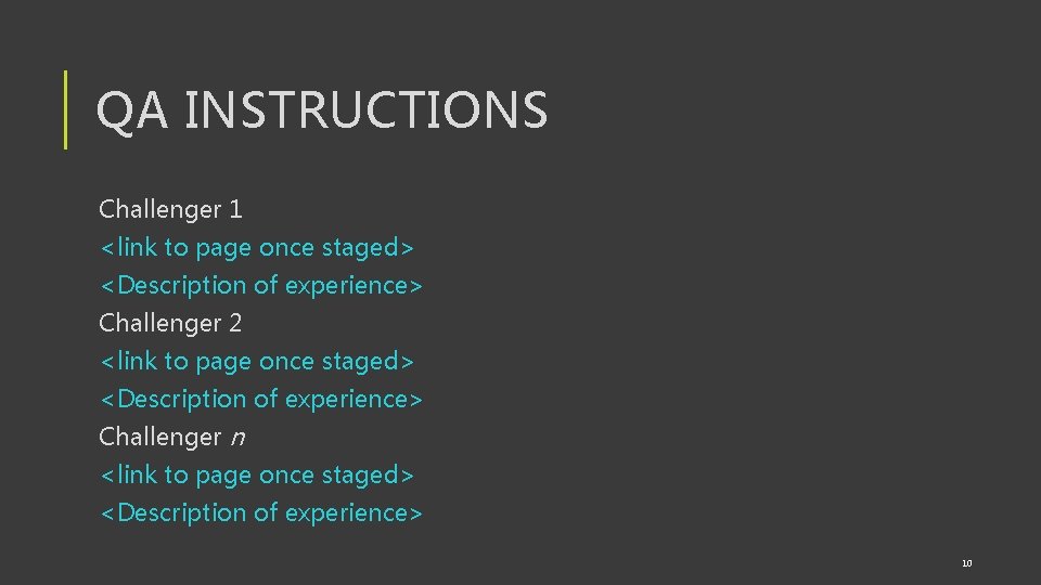 QA INSTRUCTIONS Challenger 1 <link to page once staged> <Description of experience> Challenger 2