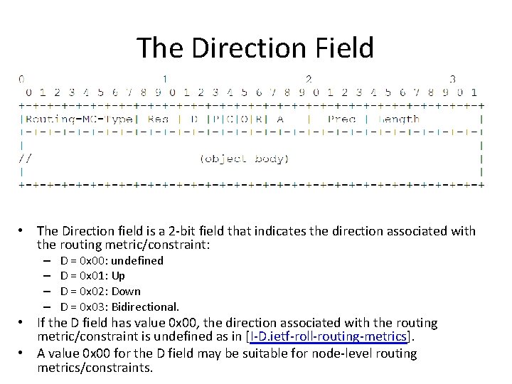 The Direction Field • The Direction field is a 2 -bit field that indicates