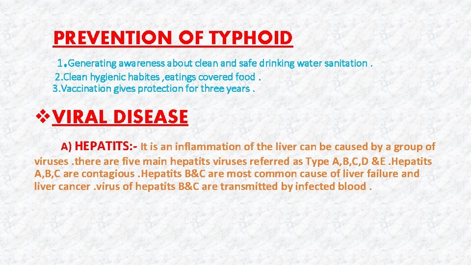 PREVENTION OF TYPHOID 1. Generating awareness about clean and safe drinking water sanitation. 2.