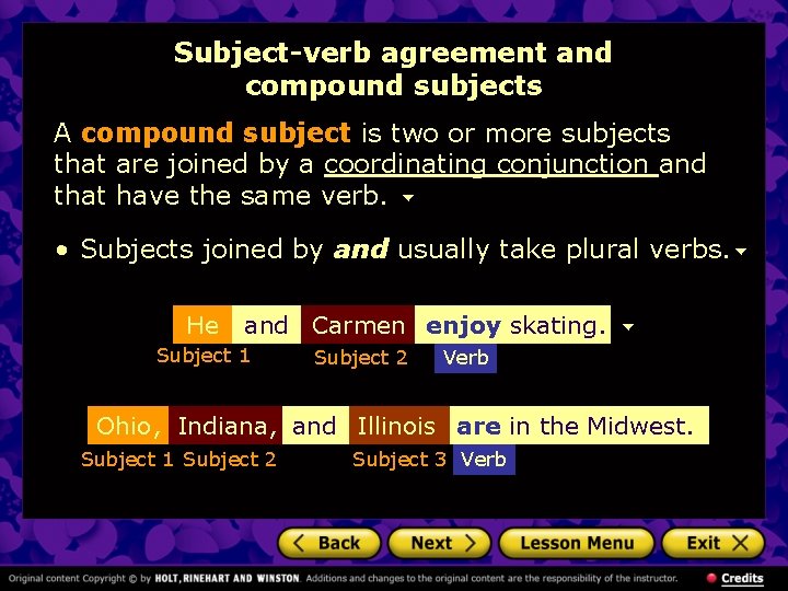 Subject-verb agreement and compound subjects A compound subject is two or more subjects that