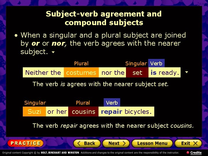 Subject-verb agreement and compound subjects • When a singular and a plural subject are