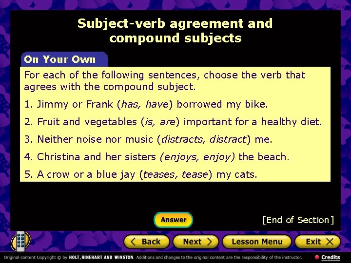 Subject-verb agreement and compound subjects On Your Own For each of the following sentences,