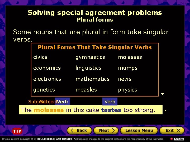 Solving special agreement problems Plural forms Some nouns that are plural in form take