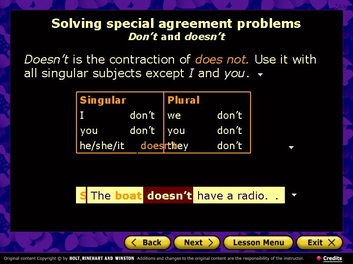 Solving special agreement problems Don’t and doesn’t Doesn’t is the contraction of does not.