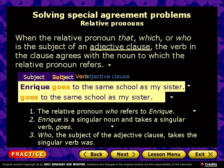 Solving special agreement problems Relative pronouns When the relative pronoun that, which, or who