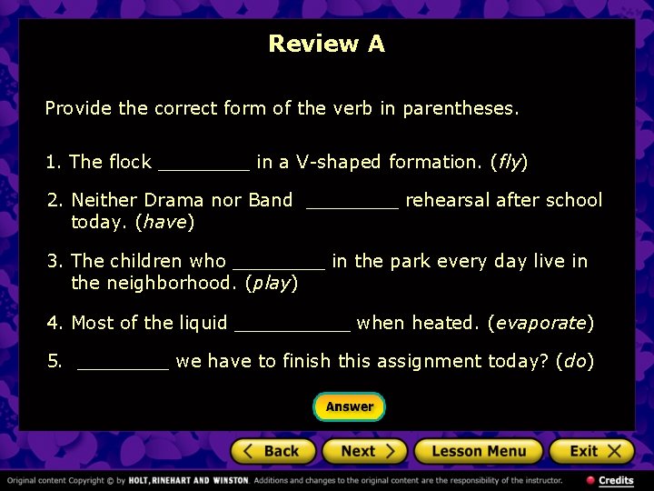 Review A Provide the correct form of the verb in parentheses. 1. The flock