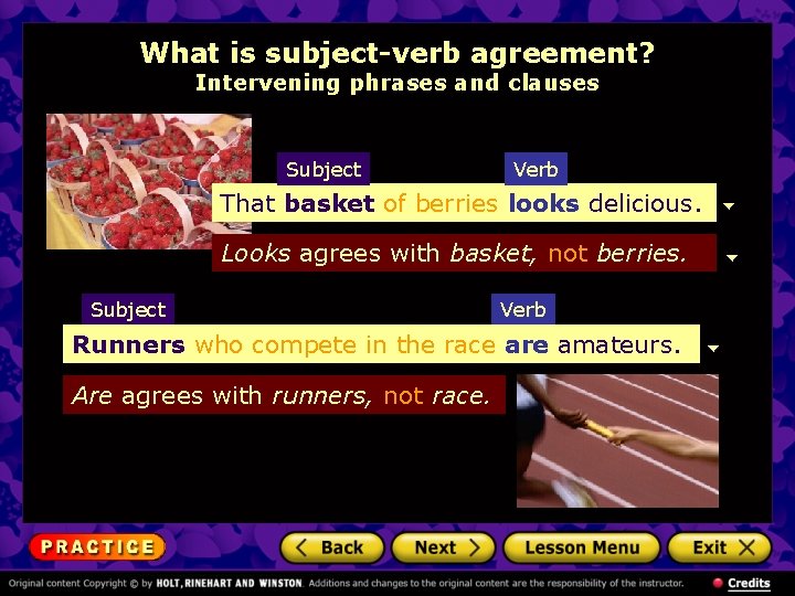 What is subject-verb agreement? Intervening phrases and clauses Subject Verb That basketof of berries