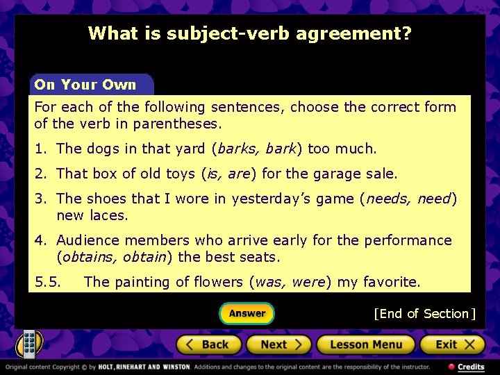 What is subject-verb agreement? On Your Own For each of the following sentences, choose