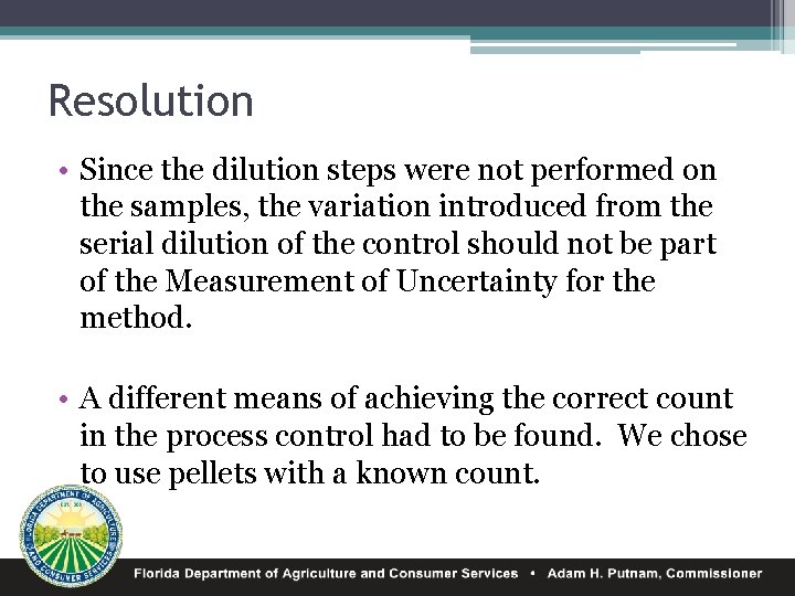 Resolution • Since the dilution steps were not performed on the samples, the variation