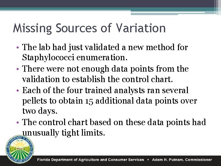 Missing Sources of Variation • The lab had just validated a new method for