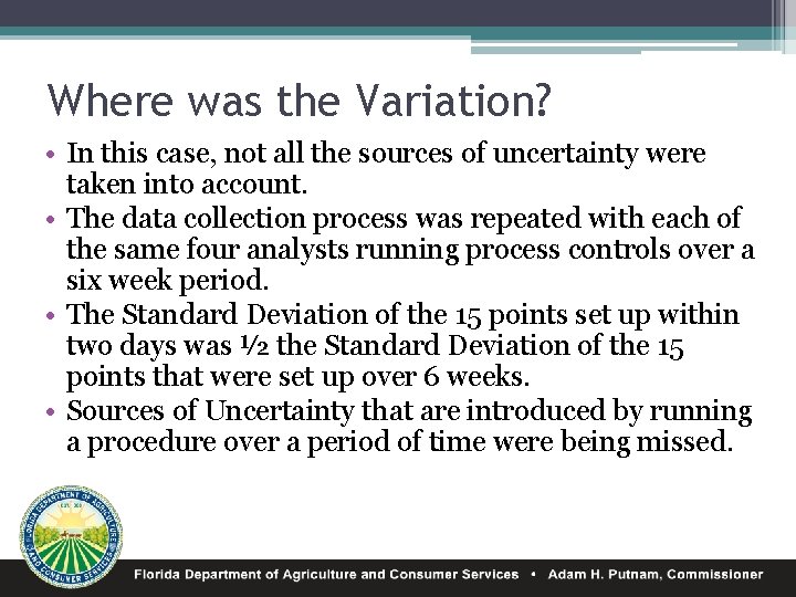 Where was the Variation? • In this case, not all the sources of uncertainty