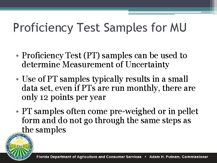 Proficiency Test Samples for MU • Proficiency Test (PT) samples can be used to