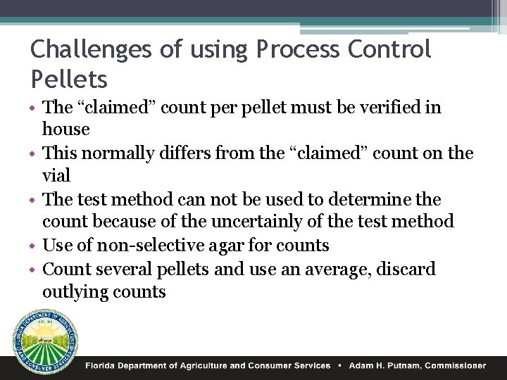 Challenges of using Process Control Pellets • The “claimed” count per pellet must be