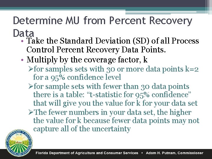 Determine MU from Percent Recovery Data • Take the Standard Deviation (SD) of all