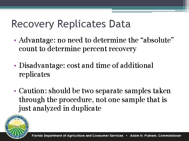 Recovery Replicates Data • Advantage: no need to determine the “absolute” count to determine