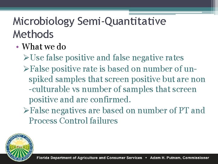 Microbiology Semi-Quantitative Methods • What we do ØUse false positive and false negative rates