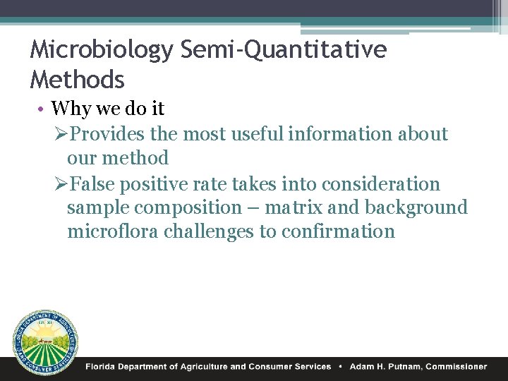 Microbiology Semi-Quantitative Methods • Why we do it ØProvides the most useful information about