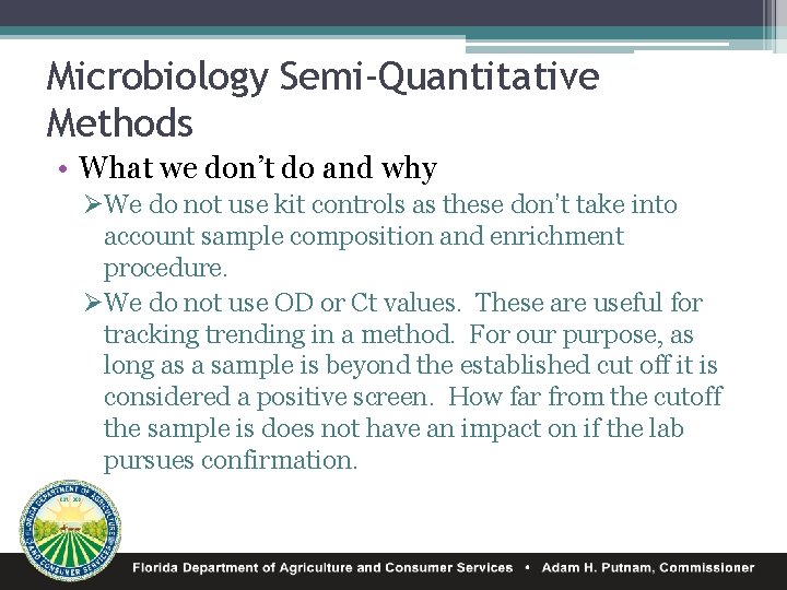 Microbiology Semi-Quantitative Methods • What we don’t do and why ØWe do not use