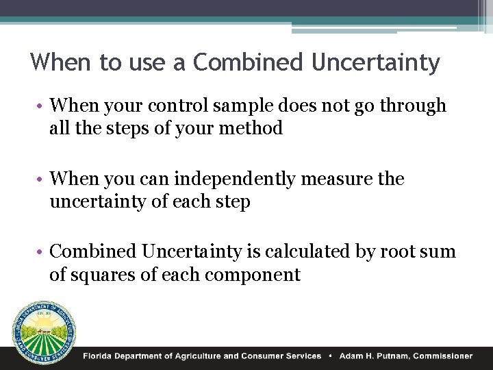 When to use a Combined Uncertainty • When your control sample does not go