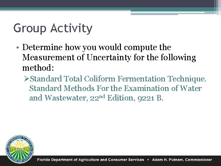 Group Activity • Determine how you would compute the Measurement of Uncertainty for the