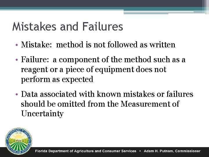 Mistakes and Failures • Mistake: method is not followed as written • Failure: a