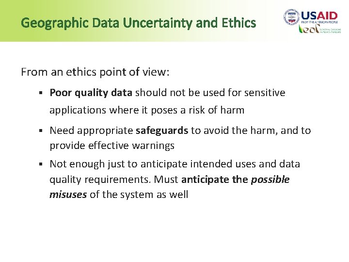 Geographic Data Uncertainty and Ethics From an ethics point of view: § Poor quality