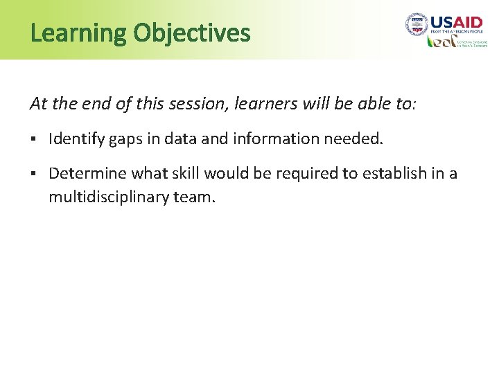 Learning Objectives At the end of this session, learners will be able to: §