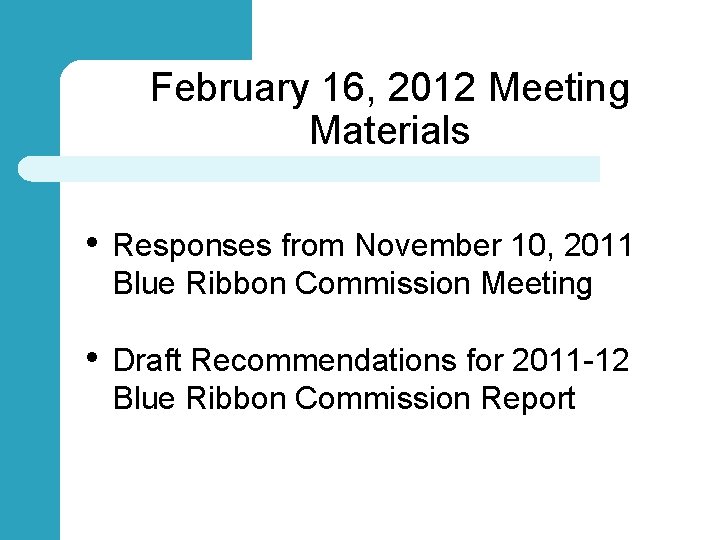 February 16, 2012 Meeting Materials • Responses from November 10, 2011 Blue Ribbon Commission