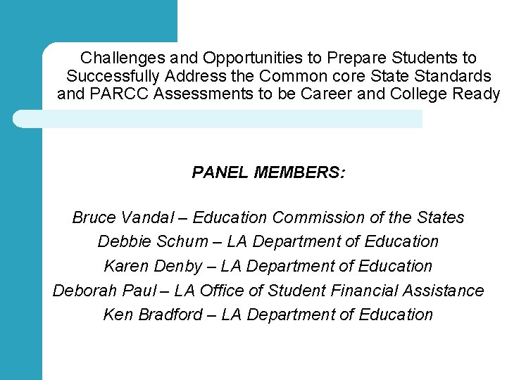 Challenges and Opportunities to Prepare Students to Successfully Address the Common core State Standards