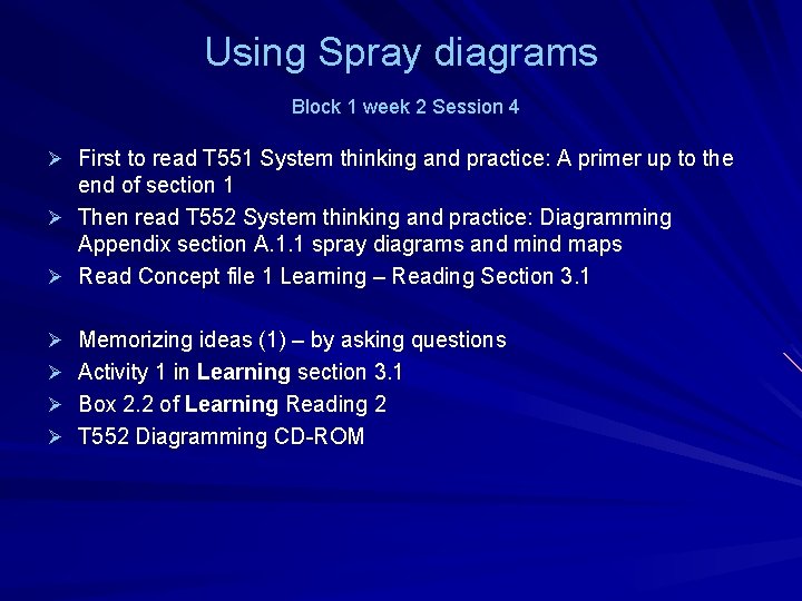 Using Spray diagrams Block 1 week 2 Session 4 Ø First to read T