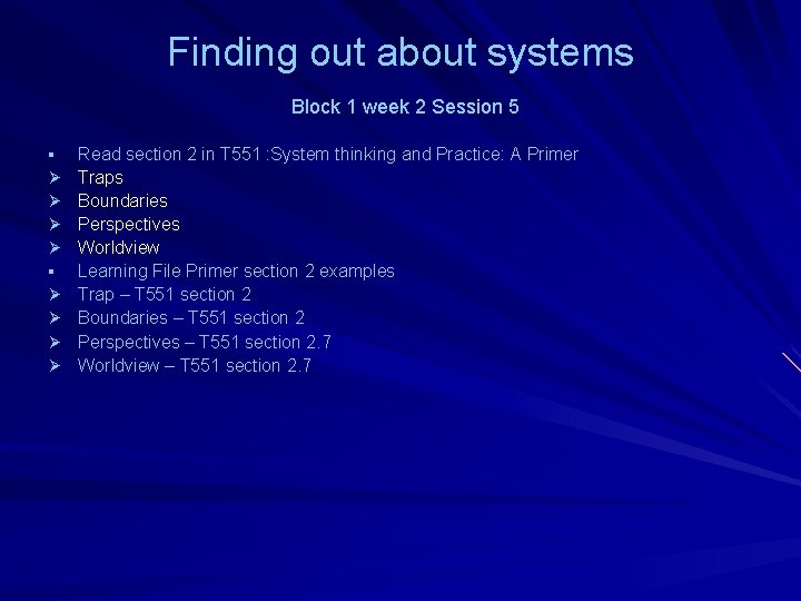 Finding out about systems Block 1 week 2 Session 5 § Ø Ø Ø