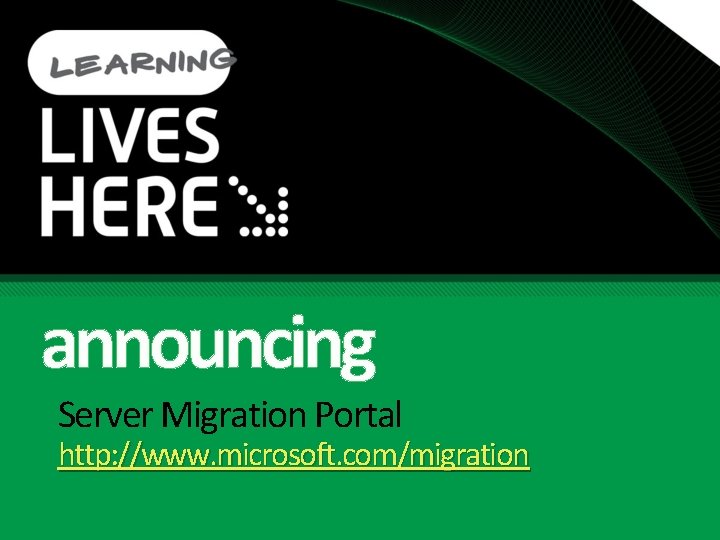 announcing Server Migration Portal http: //www. microsoft. com/migration 