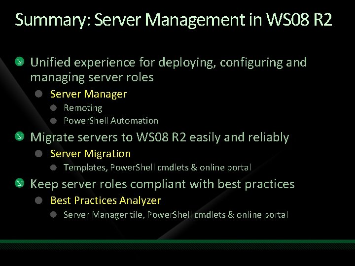 Summary: Server Management in WS 08 R 2 Unified experience for deploying, configuring and
