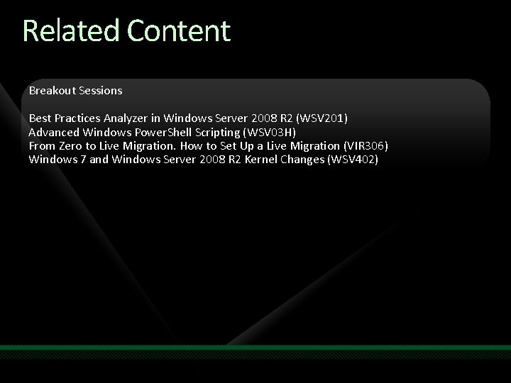 Related Content Breakout Sessions Best Practices Analyzer in Windows Server 2008 R 2 (WSV