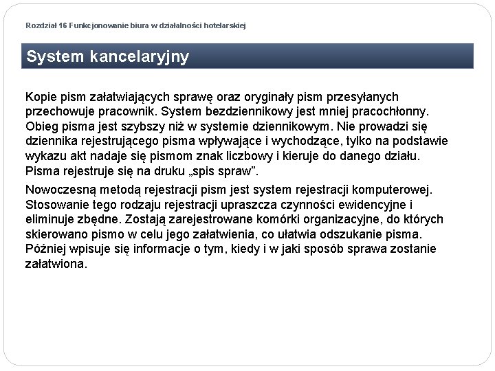 Rozdział 16 Funkcjonowanie biura w działalności hotelarskiej System kancelaryjny Kopie pism załatwiających sprawę oraz