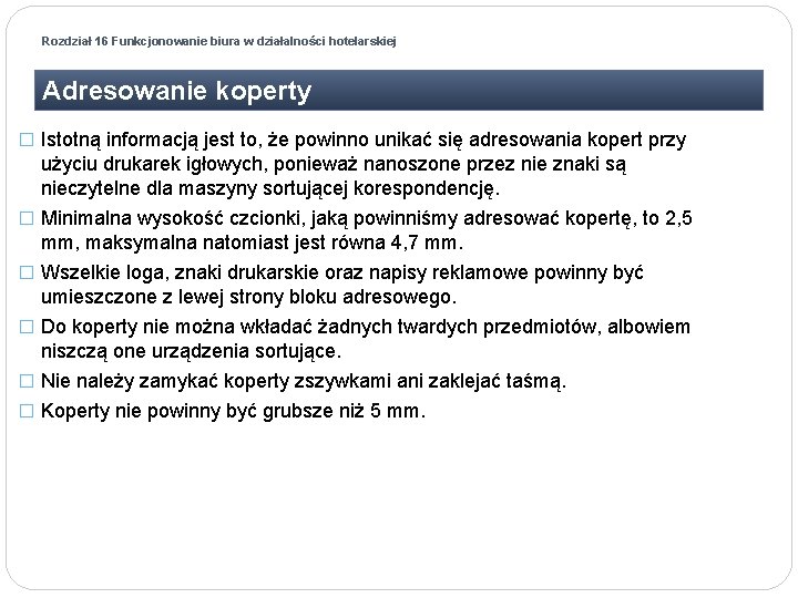 Rozdział 16 Funkcjonowanie biura w działalności hotelarskiej Adresowanie koperty � Istotną informacją jest to,