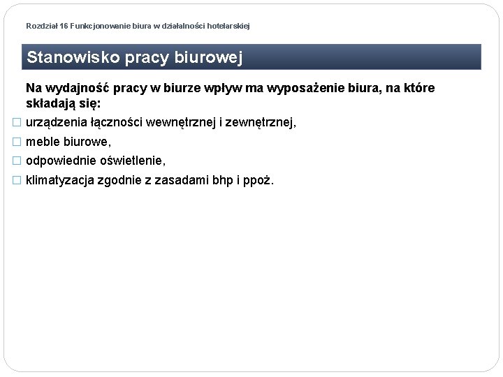 Rozdział 16 Funkcjonowanie biura w działalności hotelarskiej Stanowisko pracy biurowej Na wydajność pracy w