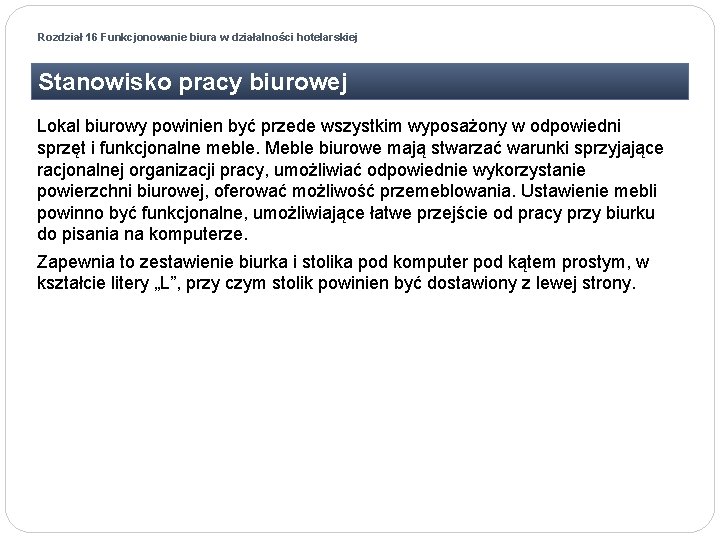 Rozdział 16 Funkcjonowanie biura w działalności hotelarskiej Stanowisko pracy biurowej Lokal biurowy powinien być