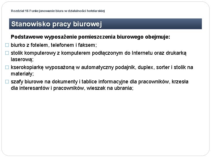 Rozdział 16 Funkcjonowanie biura w działalności hotelarskiej Stanowisko pracy biurowej Podstawowe wyposażenie pomieszczenia biurowego