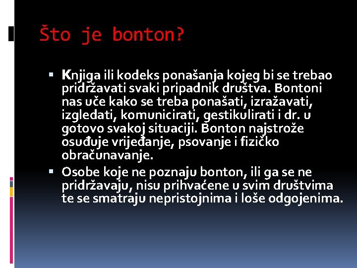 Što je bonton? Knjiga ili kodeks ponašanja kojeg bi se trebao pridržavati svaki pripadnik