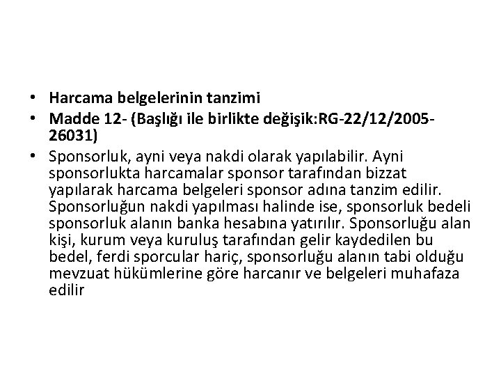  • Harcama belgelerinin tanzimi • Madde 12 - (Başlığı ile birlikte değişik: RG-22/12/200526031)